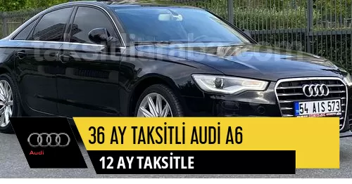 36 Ay Taksitli Audi A6