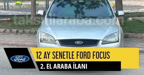 12 Ay Senetle Ford Focus