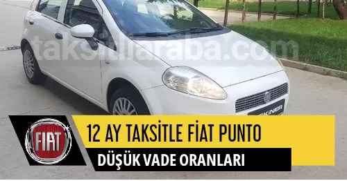 12 Ay Taksitle Fiat Punto