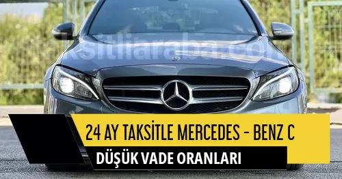 24 Ay Taksitle Mercedes - Benz C